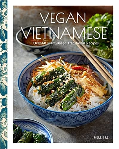 Cover of Vegan Vietnamese: Vibrant Plant-Based Recipes to Enjoy Every Day