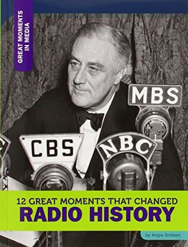 Cover of 12 Great Moments That Changed Radio History (Great Moments in Media)