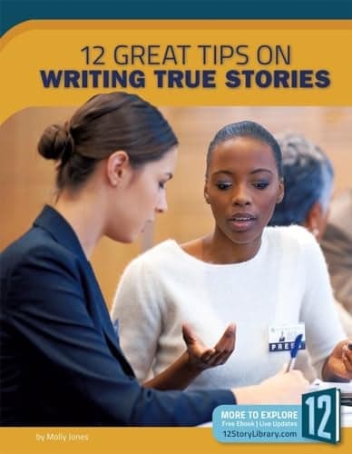 Cover of 12 Great Tips on Writing True Stories (Great Tips on Writing)