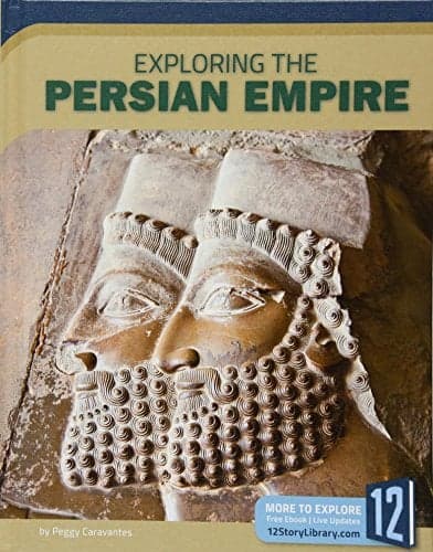 Cover of Exploring the Persian Empire (Exploring Ancient Civilizations)