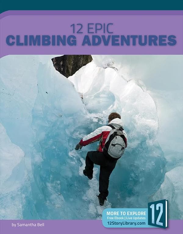 Cover of 12 Epic Climbing Adventures (Epic Adventures)