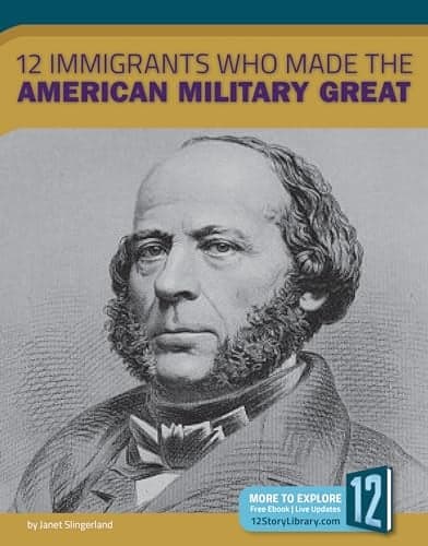 Cover of 12 Immigrants Who Made the American Military Great (A Nation of Immigrants)