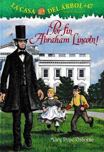Cover of Por fin Abraham Lincoln! (La Casa Del Arbol: Mision Merlin, Bk. 47)