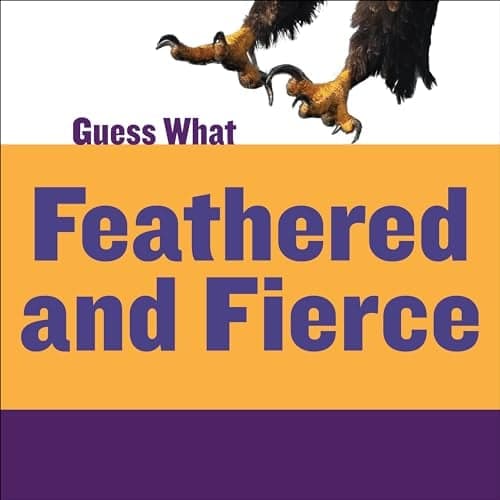Cover of Feathered and Fierce: Bald Eagle (Guess What)