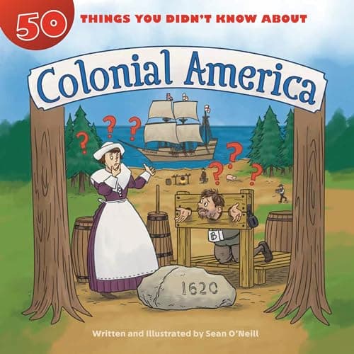 Cover of Colonial America (50 Things You Didn't Know About...)