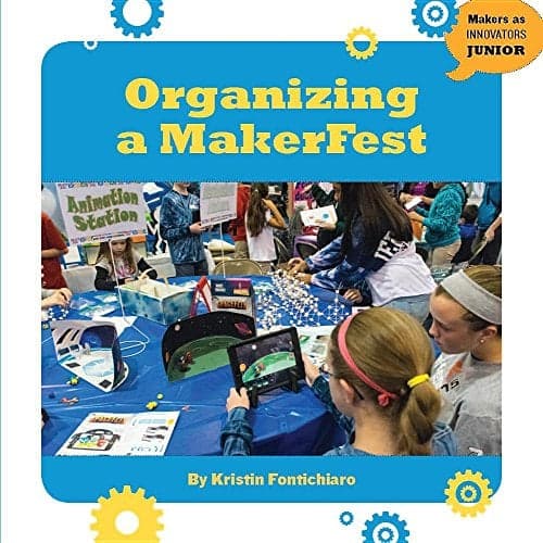 Cover of Organizing a Makerfest (Makers as Innovators, Junior)