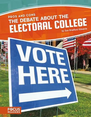 Cover of The Debate About the Electoral College: Pros and Cons (Focus Readers)