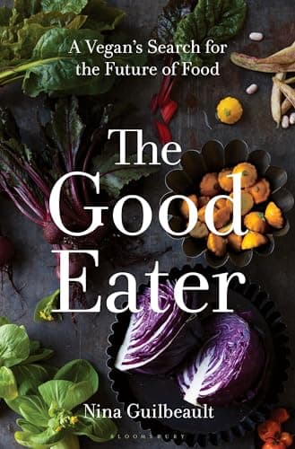 Cover of The Good Eater: A Vegan’s Search for the Future of Food