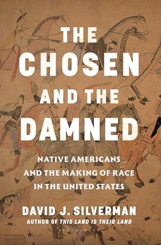 Cover of The Chosen and the Damned: Native Americans and the Making of Race in the United States