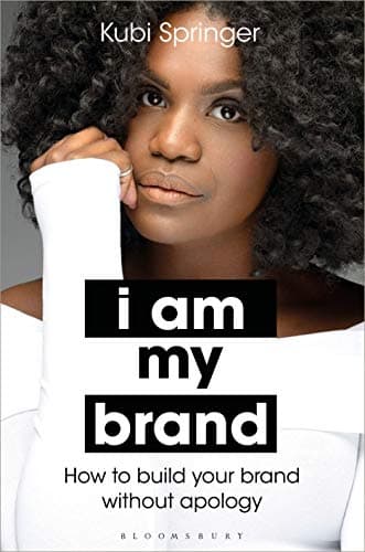 Cover of I Am My Brand: How to Build Your Brand Without Apology