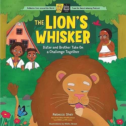Cover of The Lion's Whisker: Sister and Brother Take On a Challenge Together (A Circle Round Book)