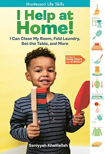 Cover of I Help at Home: I Can Clean My Room, Fold Laundry, Set the Table, and More (Montessori Life Skills)