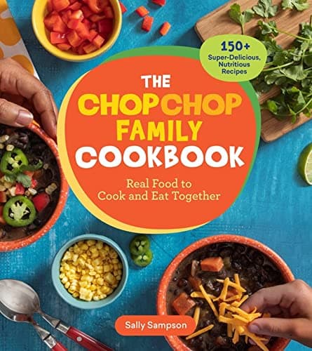 Cover of The ChopChop Family Cookbook: Real Food to Cook and Eat Together
