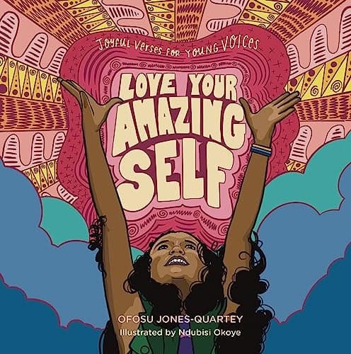 Cover of Love Your Amazing Self: Joyful Verses for Young Voices