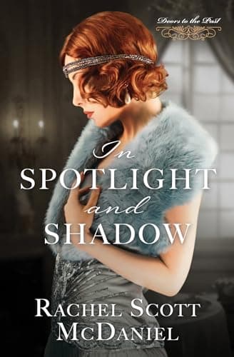 Cover of In Spotlight and Shadow (Doors to the Past, Bk. 11)