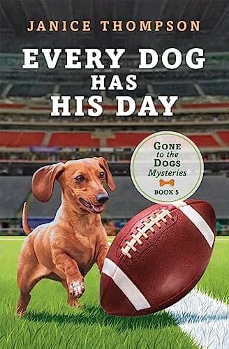 Cover of Every Dog Has His Day (Gone to the Dogs Mysteries, Bk. 5)