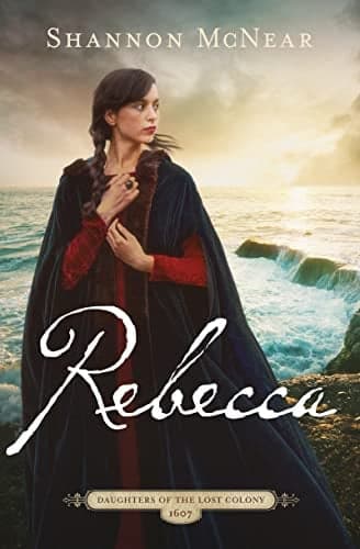 Cover of Rebecca (Daughters of the Lost Colony: 1607, Bk. 3)