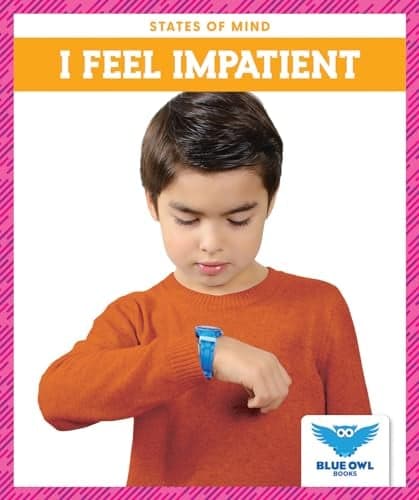Cover of I Feel Impatient (States of Mind)