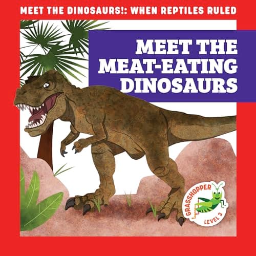 Cover of Meet the Meat-Eating Dinosaurs (Meet the Dinosaurs, Grasshopper, Level 3)
