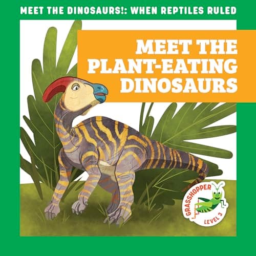Cover of Meet the Plant-Eating Dinosaurs  (Meet the Dinosaurs, Grasshopper, Level 3)