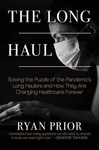Cover of The Long Haul: Solving the Puzzle of the Pandemic's Long Haulers and How They are Changing Healthcare Forever