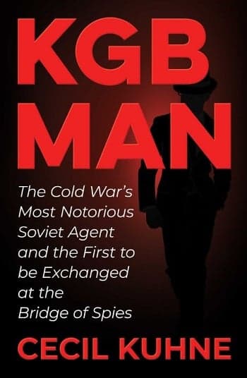 Cover of KGB Man: The Cold War's Most Notorious Soviet Agent and the First to be Exchanged at the Bridge of Spies