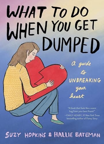 Cover of What to Do When You Get Dumped: A Guide to Unbreaking Your Heart