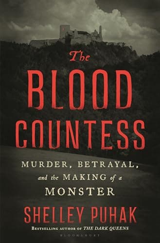 Cover of The Blood Countess: Murder, Betrayal, and the Making of a Monster