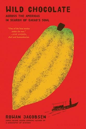 Cover of Wild Chocolate: Across the Americas in Search of Cacao's Soul