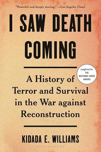 Cover of I Saw Death Coming: A History of Terror and Survival in the War Against Reconstruction