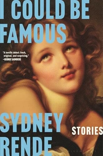 Cover of I Could Be Famous: Stories