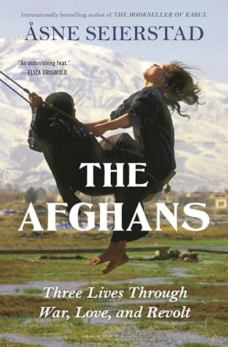 Cover of The Afghans: Three Lives Through War, Love, and Revolt