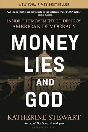 Cover of Money, Lies, and God: Inside the Movement to Destroy American Democracy