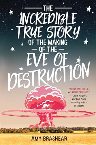 Cover of The Incredible True Story of the Making of the Eve of Destruction