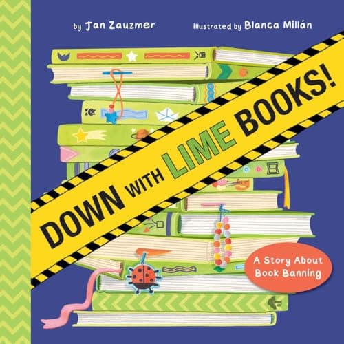 Cover of Down With Lime Books! A Story About Book Banning