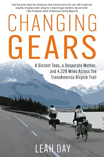 Cover of Changing Gears: A Distant Teen, a Desperate Mother, and 4,329 Miles Across the Transamerica Bicycle Trail