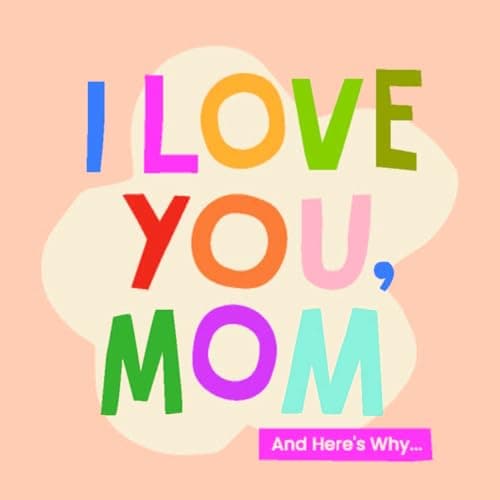 Cover of I Love You, Mom and Here's Why...