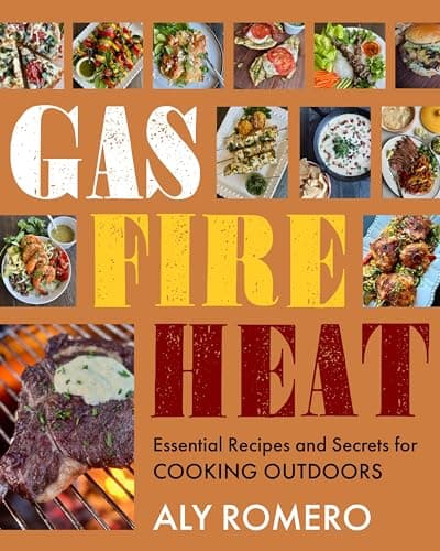 Cover of Gas Fire Heat: Essential Recipes and Secrets for Cooking Outdoors