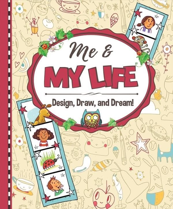 Cover of Me and My Life: Design, Draw, and Dream