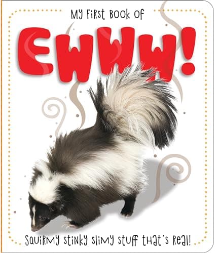 Cover of Ewww: Squirmy Stinky Slimy Stuff That's Real! (My First Book Of)