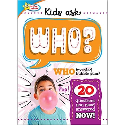 Cover of Kids Ask Who? Who Invented Bubble Gum? 20 Questions You Need Answered Now!