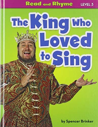 Cover of The King Who Loved to Sing (Read and Rhyme, Level 3)