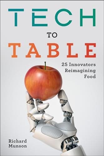 Cover of Tech to Table: 25 Innovators Reimagining Food