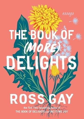 Cover of The Book of (More) Delights: Essays