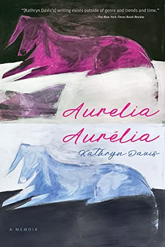 Cover of Aurelia, Aurelia: A Memoir