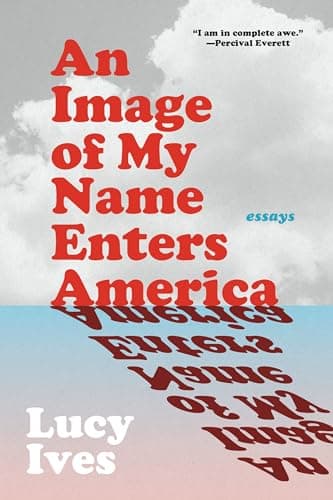 Cover of An Image of My Name Enters America: Essays