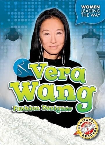 Cover of Vera Wang: Fashion Designer (Women Leading the Way, Blastoff! Readers, Level 2)