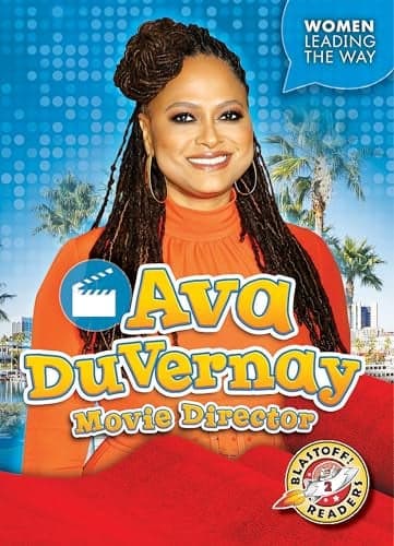 Cover of Ava DuVernay: Movie Director (Women Leading the Way, Blastoff! Readers, Level 2)