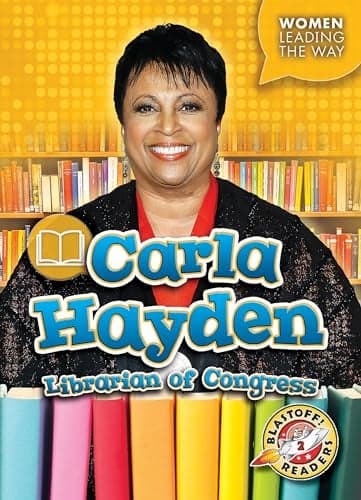 Cover of Carla Hayden: Librarian of Congress (Women Leading the Way, Blastoff! Readers, Level 2)