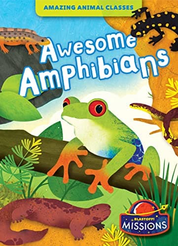 Cover of Awesome Amphibians (Amazing Animal Classes)